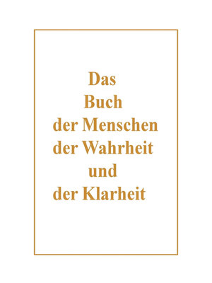 cover image of Das Buch der Menschen, der Wahrheit und der Klarheit